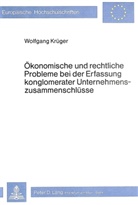 Wolfgang Kreuger, Wolfgang Kruger, Wolfgang Krüger - Ökonomische und rechtliche Probleme bei der Erfassung konglomerater Unternehmenszusammenschlüsse