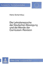 Horst Schernikau - Die Lehrplanepoche der deutschen Bewegung und die Wende der Curriculum-Revision