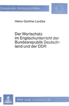 Heinz-Günther Liedtke - Der Wortschatz im Englischunterricht der Bundesrepublik Deutschland und der DDR