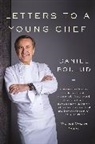 Daniel Boulud - Letters to a Young Chef