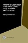 Mervyn Matthews - Patterns of Deprivation in the Soviet Union Under Brezhnev and Gorbachev
