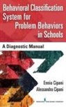 Cipani Alessandra, Alessandra Cipani, Alessandra MA Cipani, Ennio Cipani - Behavioral Classification System for Problem Behaviors in Schools