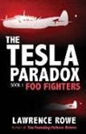 Lawrence Rowe - The Tesla Paradox: Foo Fighters