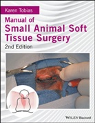 K Tobias, Karen Tobias, Karen (Department of Small Animal Clinical Tobias, Karen M. Tobias - Manual of Small Animal Soft Tissue Surgery
