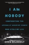 Greg Gilhooly - I Am Nobody