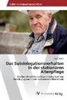 Lukas Wenzl - Das Subdelegationsverhalten in der stationären Altenpflege