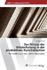 Claudia Hartung - Das Prinzip der Wiederholung in der produktiven Kunstrezeption