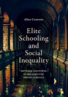 Aline Courtois - Elite Schooling and Social Inequality