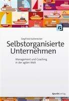Siegfried Kaltenecker - Selbstorganisierte Unternehmen