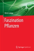 Ulrich Lüttge - Faszination Pflanzen