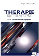 Ing Aichert, Annett Baumgärtner, Annette Baumgärtner, Ull Beushausen, Ulla Beushausen, Holge Grötzbach... - Therapieintensität in der Sprachtherapie/Logopädie