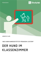 Jennifer Flume - Der Hund im Klassenzimmer