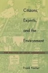 Fischer, Frank Fischer, Frank Fischer - Citizens, Experts and the Environment