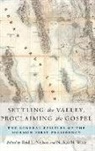 Reid L. Neilson, Reid L. (EDT)/ Waite Neilson, Reid L. Waite Neilson, Reid L Neilson, Reid L. Neilson, Reid L. (Assitant Church Historian Neilson... - Settling the Valley, Proclaiming the Gospel