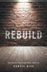 Curtis Rice - Rebuild