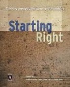 Zondervan, Zondervan, Zondervan Publishing, Chap Clark, Kenda Creasy Dean, Dave Rahn - Starting Right