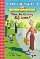 Kate DiCamillo, Kate/ Van Dusen DiCamillo, Chris Van Dusen, Chris Van Dusen - Where Are You Going, Baby Lincoln?