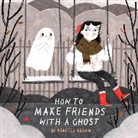 Rebecca Green, Green Rebecca - How to Make Friends with a Ghost