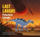 J Patrick Lewis, J. Patrick Lewis, Jeffrey Stewart Timmins, Jane Yolen, Jane/ Lewis Yolen, Jeffrey Stewart Timmins - Last Laughs: Prehistoric Epitaphs