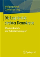 Wolfgang Merkel, Wolfgan Merkel (Prof. Dr.), Wolfgang Merkel (Prof. Dr.), Claudia Ritzi, Ritzi (Prof. Dr.), Ritzi (Prof. Dr.) - Die Legitimität direkter Demokratie