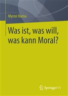 Myron Hurna - Was ist, was will, was kann Moral?