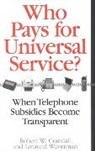 Robert W. Crandall, Crandall Robert W., Leonard Waverman, Leonard Waverman - Who Pays for Universal Service?
