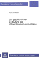 Reinhard Strecke - Zur geschichtlichen Bedeutung des altfranzösischen Alexiusliedes