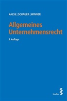 Susann Kalss, Susanne Kalss, Marti Schauer, Martin Schauer, Martin Winner - Allgemeines Unternehmensrecht (f. Österreich)