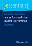 Ulrik Buchholz, Ulrike Buchholz, Susanne Knorre - Interne Kommunikation in agilen Unternehmen