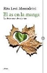 Rita Levi-Montalcini - El as en la manga : los dones reservados a la vejez