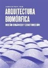 Asterios Agkathidis - Arquitectura biomórfica : diseño orgánico y construcción