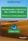 Wafik Al-Wattar - Propiedades curativas del comino negro : refuerza tu sistema inmunitario