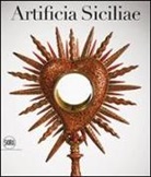 M. C. Di Natale - Artificia Siciliae. Arti decorative siciliane e collezionismo europeo nell'età degli Asburgo