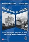 Mariagrazia Alliaudi, Silvio Genero - Da Cercenasco nel mondo. Storie di famiglie emigrate in Texas, California, Argentina e Francia. Con CD-ROM