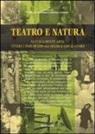T. Colombo, L. Zambon - Teatro e natura. Naturalmente arte, vivere i parchi con gli occhi e con il cuore