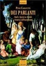 Peter Carravetta - Dei parlanti. Studi e ipotesi su metodo e retorica dell'interpretare