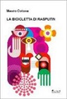 Mauro Cotone - La bicicletta di Rasputin