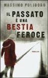 Massimo Polidoro - Il passato è una bestia feroce