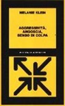 Melanie Klein - Aggressività, angoscia, senso di colpa