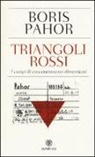Boris Pahor - Triangoli rossi. I campi di concentramento dimenticati