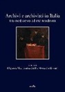 F. De Vivo, Flippo de Vivo, A. Guidi, Andrea Guidi, A. Silvestri, Alessandro Silvestri - Archivi e archivisti in Italia tra Medioevo e età moderna