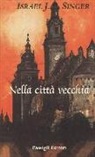 Israel J. Singer - Nella città vecchia