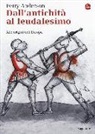 Perry Anderson - Dall'antichità al feudalesimo. Alle origini dell'Europa