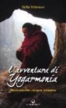 Nelda Vettorazzo - L' avventura di Yogarmonia. Mario Attombri: un guru contadino