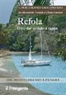 Alessandro Nodari, Liliana Sannini - Refola giro del mondo a tappe. Dal Mediterraneo a Panama. Portolano raccontato