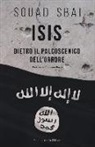 Souad Sbai - ISIS. Dietro il palcoscenico dell'orrore