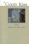 George Bilgere - The Good Kiss