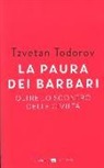 Tzvetan Todorov - La paura dei barbari. Oltre lo scontro delle civiltà