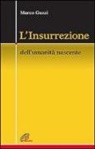 Marco Guzzi - L' Insurrezione. Dell'umanità nascente