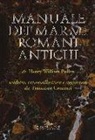 Henry W. Pullen, Henry William Pullen, F. Crocenzi - Manuale dei marmi romani antichi